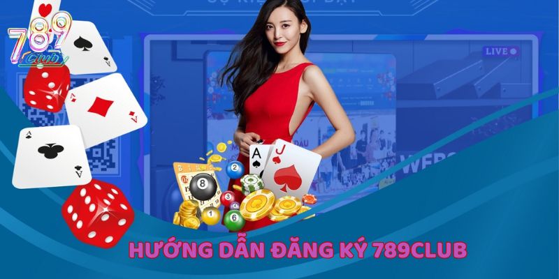 Đăng ký 789Club dễ dàng với từng bước hướng dẫn